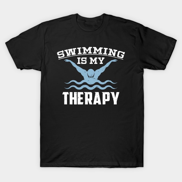 Swimming is My Therapy T-Shirt by PixelArt